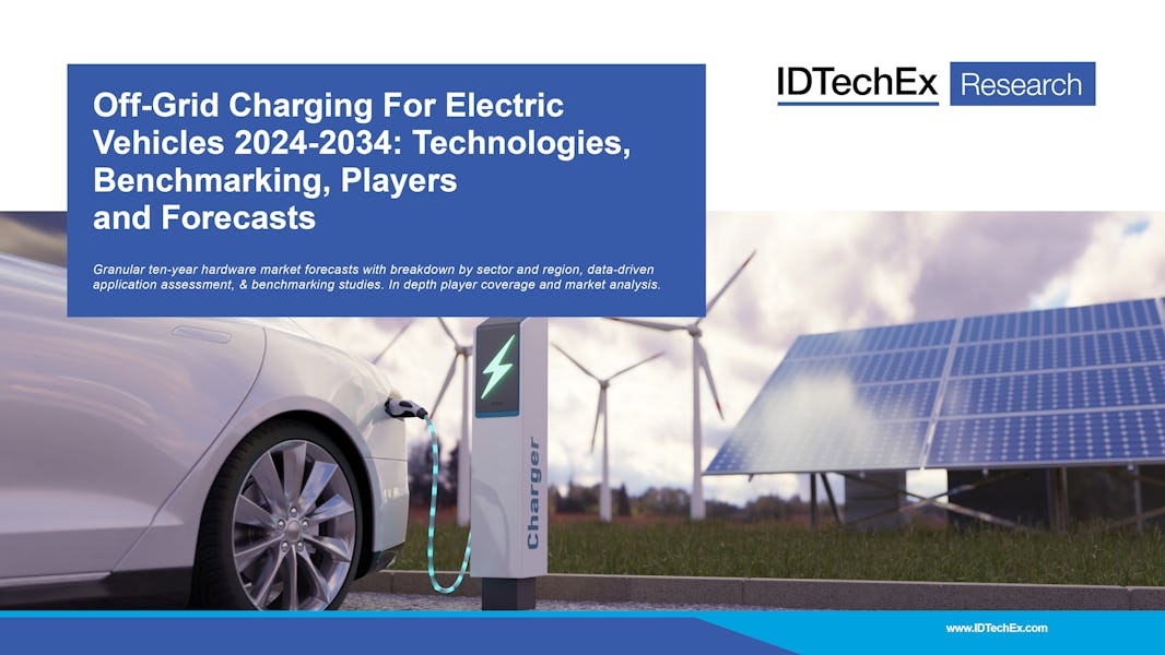 Off-Grid Charging For Electric Vehicles 2024-2034: Technologies, Benchmarking, Players and Forecasts