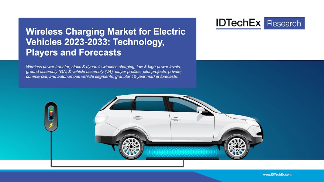 Wireless Charging Market for Electric Vehicles 2023-2033: Technology, Players and Forecasts