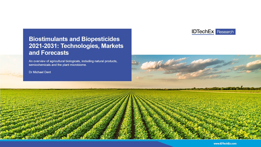Biostimulants and Biopesticides 2021-2031: Technologies, Markets and Forecasts