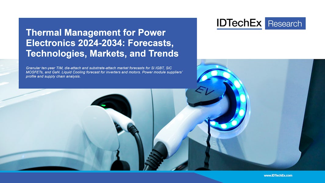 Thermal Management for Power Electronics 2024-2034: Forecasts, Technologies, Markets, and Trends