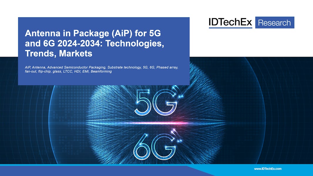 Antenna in Package (AiP) for 5G and 6G 2024-2034: Technologies, Trends, Markets
