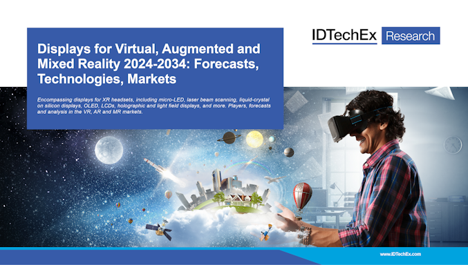 Displays for Virtual, Augmented and Mixed Reality 2024-2034: Forecasts, Technologies, Markets