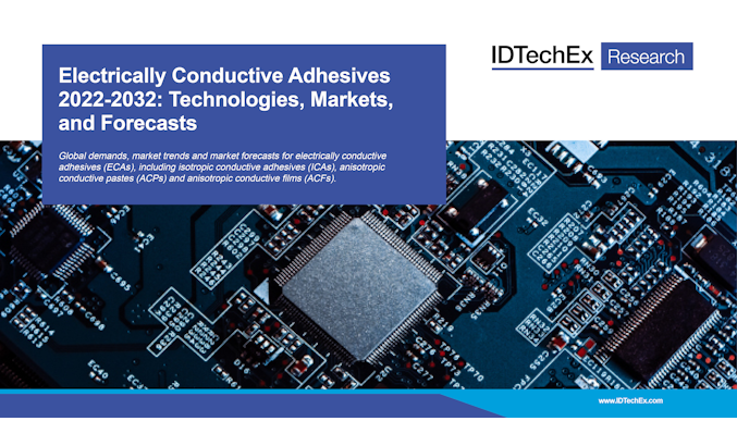 Electrically Conductive Adhesives 2022-2032: Technologies, Markets, and Forecasts